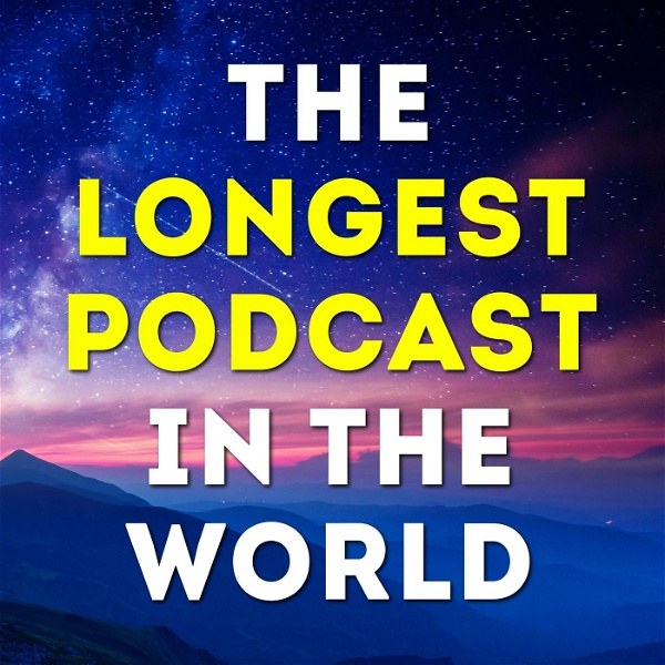 Artwork for The Longest Podcast in the World