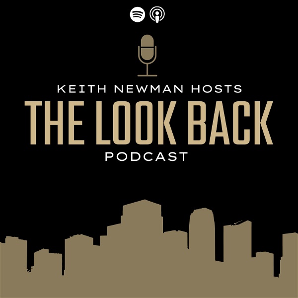 Artwork for The Look Back: Host Keith Newman talks the Founder Journey with top Entrepreneurs and Influencers