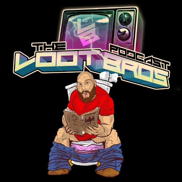 Artwork for The Loot Bros Podcast