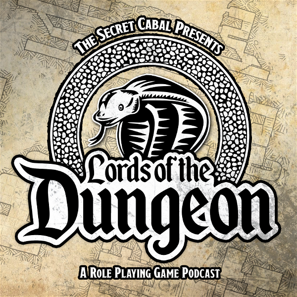 Artwork for The Lords of the Dungeon: A Role Playing Game Podcast by The Secret Cabal