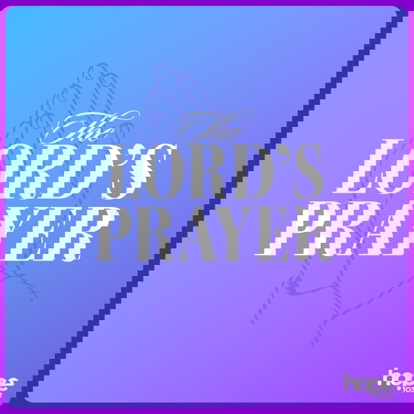 Artwork for The Lord's Prayer Podcast