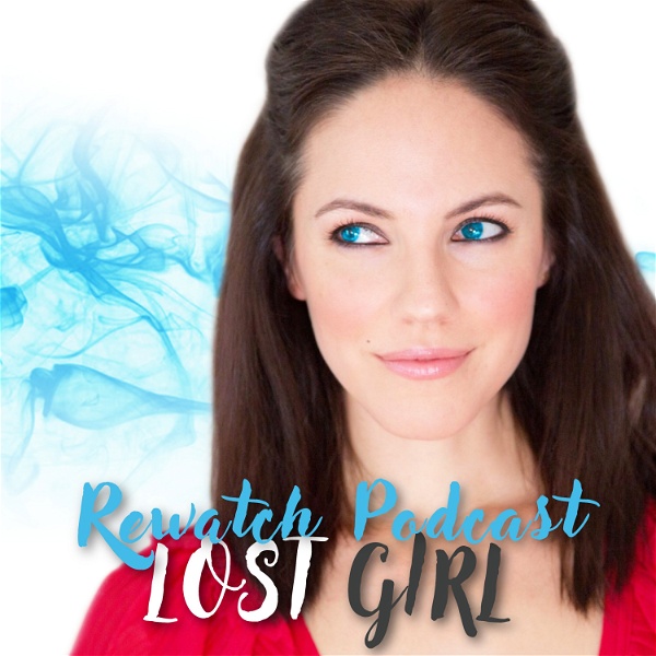 Artwork for The Lost Girl Rewatch Podcast