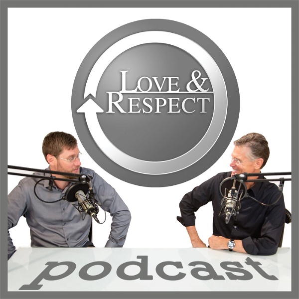 Artwork for The Love and Respect Podcast