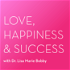 Love, Happiness and Success with Dr. Lisa Marie Bobby