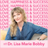 The Love, Happiness and Success Podcast With Dr. Lisa Marie Bobby