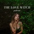 The Love Witch Podcast