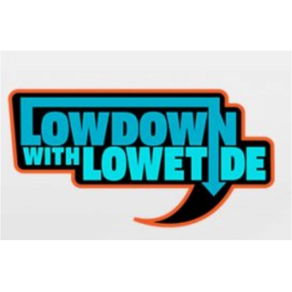 Artwork for The Lowdown with Lowetide