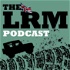 The LRM Podcast