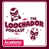 The Loochador Podcast