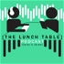 The Lunch Table Podcast
