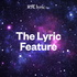 The Lyric Feature