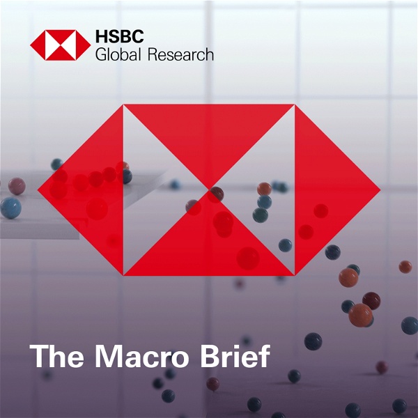 Artwork for The Macro Brief by HSBC Global Research