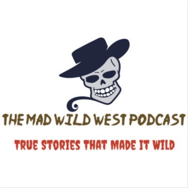 Artwork for The Mad Wild West Podcast