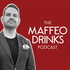 The MAFFEO DRINKS Podcast