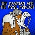The Magician and the Fool Podcast