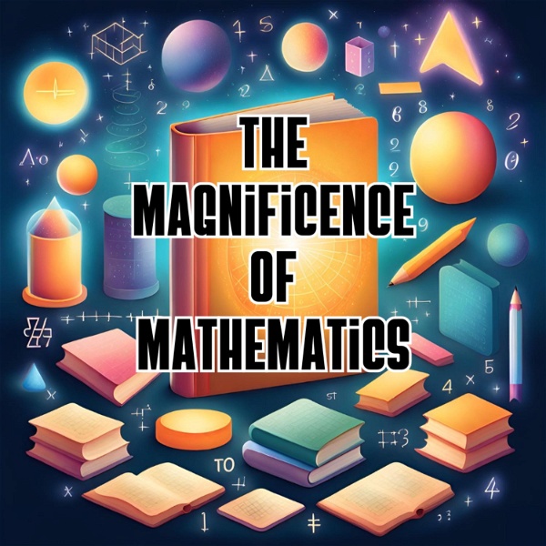 Artwork for The Magnificence of Mathematics