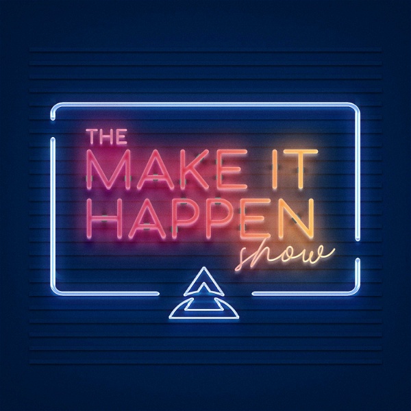 Artwork for The Make It Happen Show