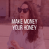 The Make Money Your Honey Podcast