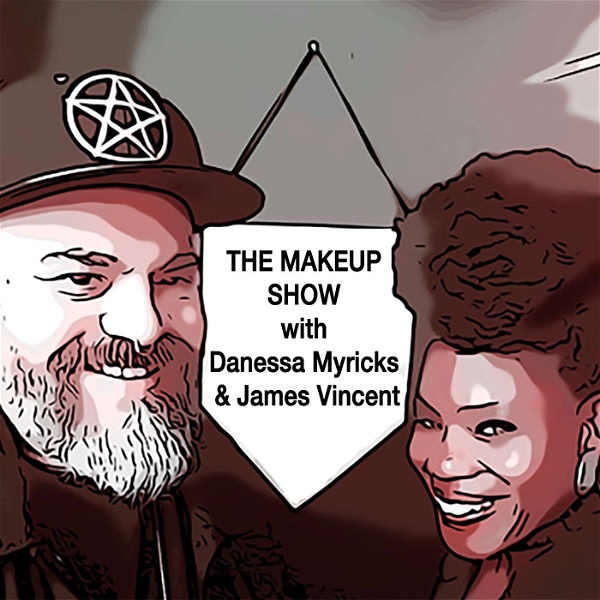 Artwork for The Makeup Show Podcast With Danessa Myricks & James Vincent