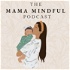 The Mama Mindful Podcast