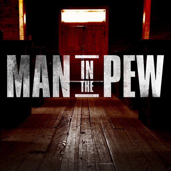 Artwork for The Man in the Pew Show