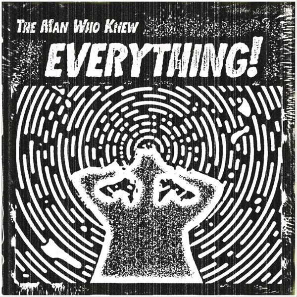 Artwork for The Man Who Knew Everything!