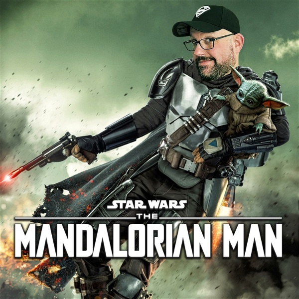 Artwork for The Mandalorian Man : A Star Wars Podcast