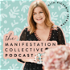 The Manifestation Collective Podcast