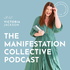 The Manifestation Collective Podcast