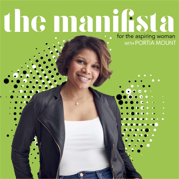 Artwork for The Manifista Podcast with Portia Mount