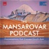 The Mansarovar Podcast