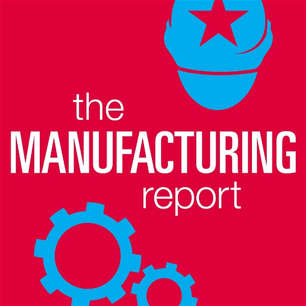 Artwork for The Manufacturing Report