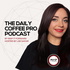 The Daily Coffee Pro Podcast by MAP IT FORWARD