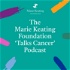 The Marie Keating Foundation "Talks Cancer" Podcast