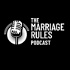 The Marriage Rules Podcast
