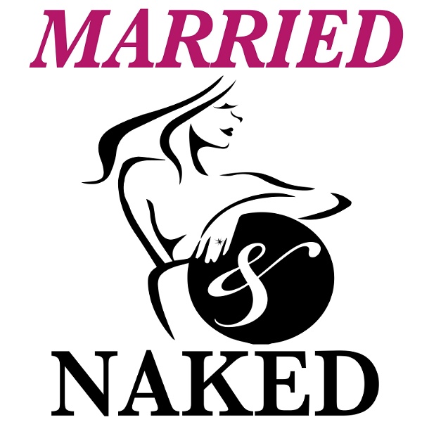 Artwork for The Married And Naked Podcast