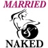 The Married And Naked Podcast - Marriage Secrets Revealed