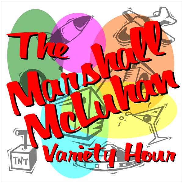 Artwork for The Marshall McLuhan Variety Hour