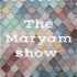 The Maryam show
