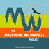 The Masculine Wilderness Podcast