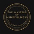 The Masters of Mindfulness