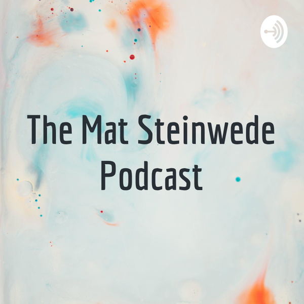 Artwork for The Mat Steinwede Podcast