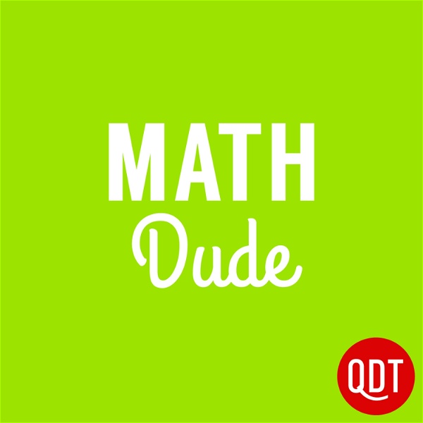 Artwork for The Math Dude Quick and Dirty Tips to Make Math Easier