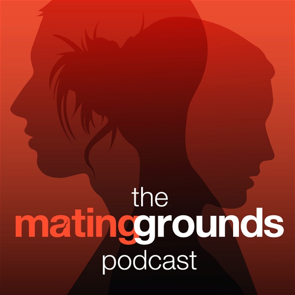 Artwork for The Mating Grounds Podcast