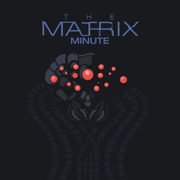 Artwork for The Matrix Minute