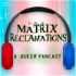 The Matrix Reclamations: A Queer Fancast