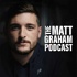 The Matt Graham Podcast