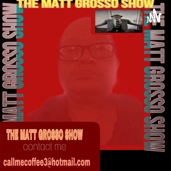 Artwork for The Matt Grosso Show For Tv Shows