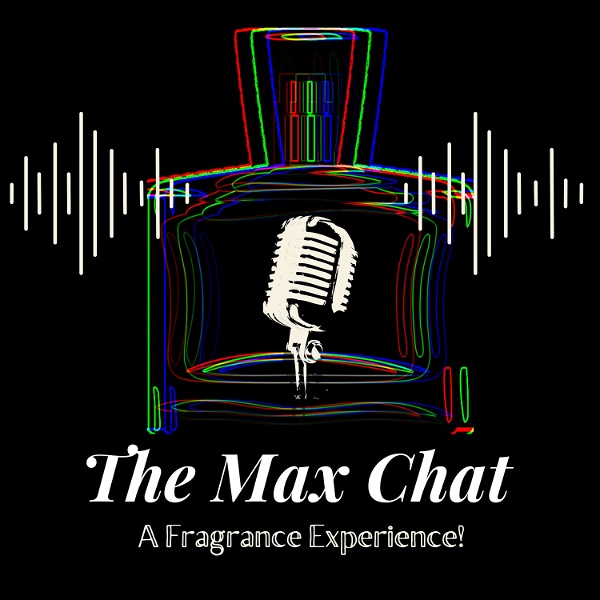 Artwork for The MaxChat Fragrance Podcast