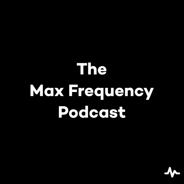 Artwork for The Max Frequency Podcast